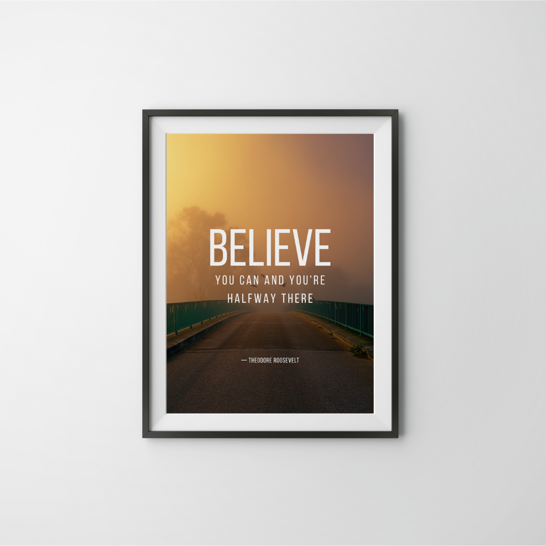 Believe You Can – Theodore Roosevelt Inspirational Frame – Minimalist Wall Decor