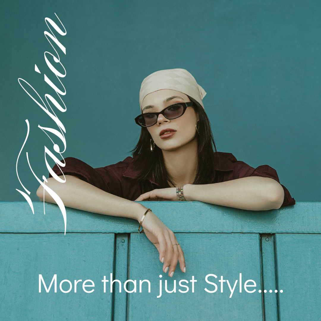 Fashion - Its more than just style..