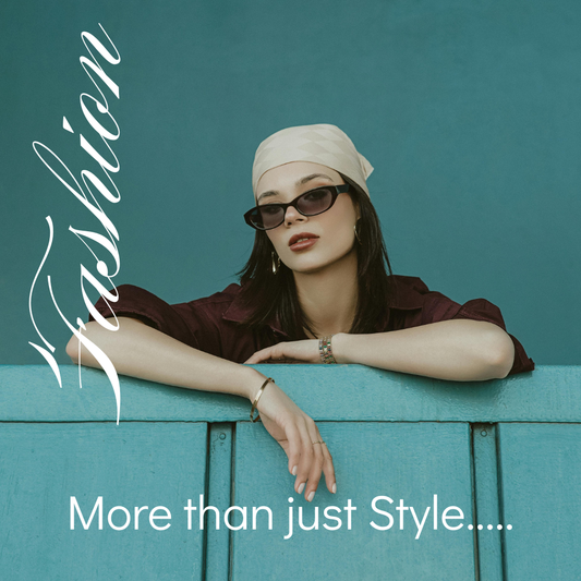 Fashion - Its more than just style..