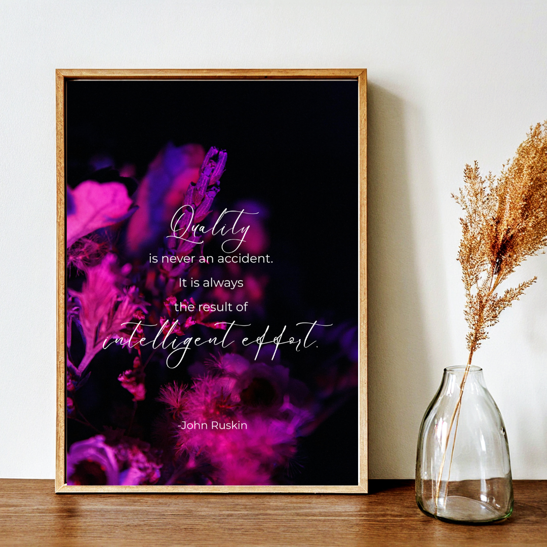 Quality Is Intelligent Effort – John Ruskin Inspirational Frame – Minimalist Wall Decor
