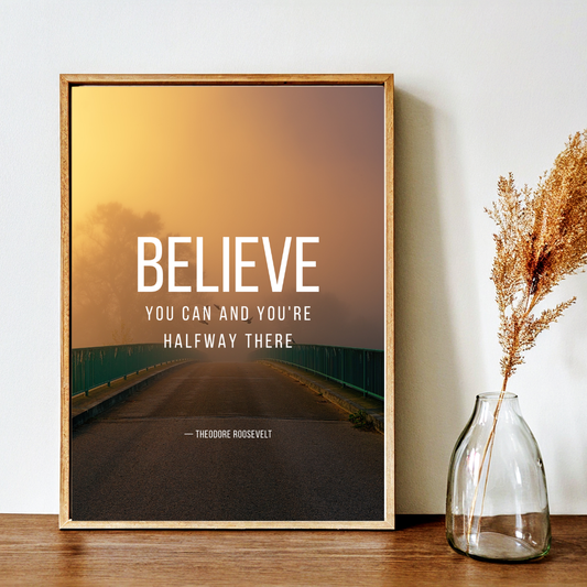 Believe You Can – Theodore Roosevelt Inspirational Frame – Minimalist Wall Decor