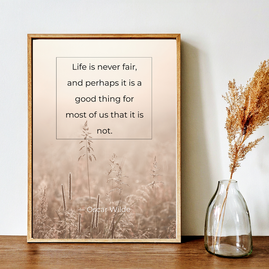 Life Is Never Fair – Oscar Wilde Inspirational Frame – Minimalist Wall Decor