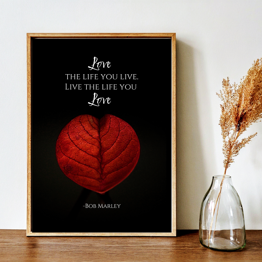 Love the Life You Live – Bob Marley Inspirational Frame – Minimalist Wall Decor