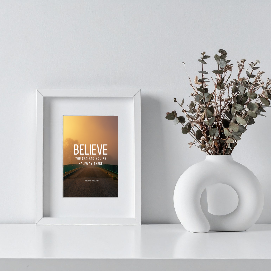 Believe You Can – Theodore Roosevelt Inspirational Frame – Minimalist Wall Decor