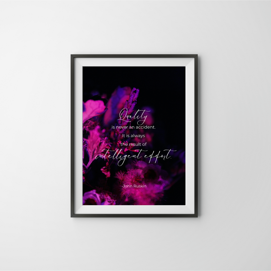 Quality Is Intelligent Effort – John Ruskin Inspirational Frame – Minimalist Wall Decor
